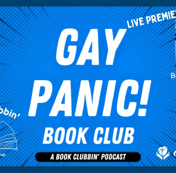 Gay Panic! YouTube Book Club – Monthly LIVE Premiere