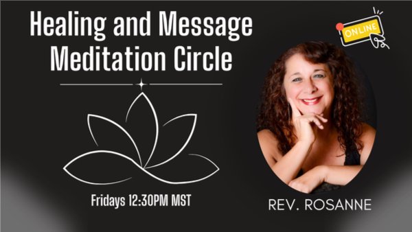 ONLINE Healing and Message Meditation Circle with Rev. Rosanne